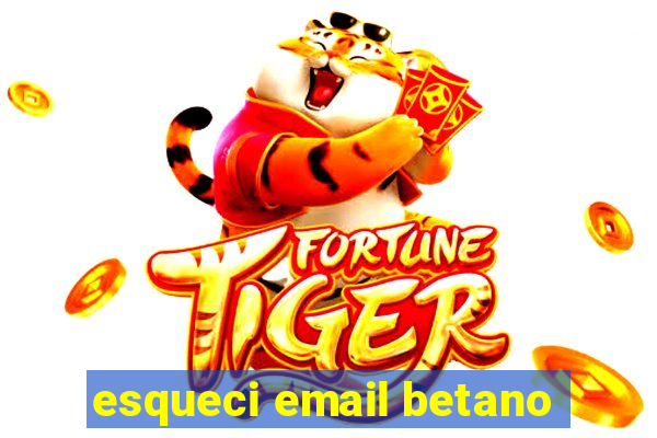 esqueci email betano